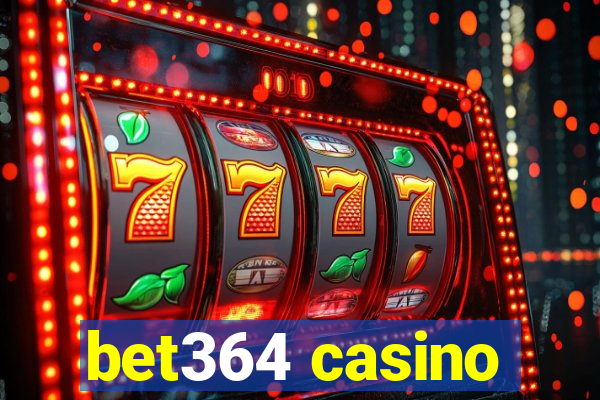 bet364 casino